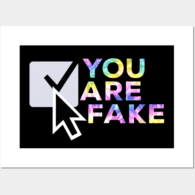 You Are Fake Wall Art by DiegoCarvalho